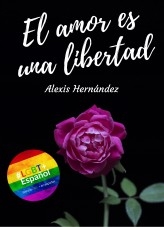 Libro El amor es una libertad, autor Alexis Hernández