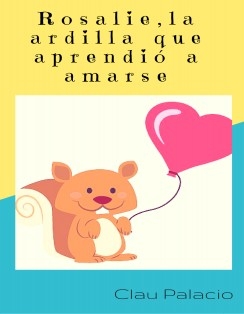 Rosalíe, la ardilla que aprendió a amarse