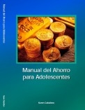 Manual del Ahorro para Adolescentes Manual del Ahorro para Adolescentes