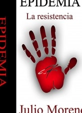 Libro EPIDEMIA LA RESISTENCIA SEGUNDA PARTE, autor JULIO MORENO GUISADO Libro EPIDEMIA LA RESISTENCIA SEGUNDA PARTE, autor JULIO MORENO GUISADO