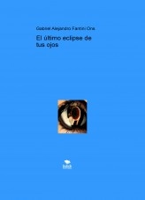 Libro El último eclipse de tus ojos, autor tercobarrial83 Libro El último eclipse de tus ojos, autor tercobarrial83