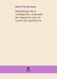 Metodología de la investigación: propuesta de integración para la carrera de arquitectura