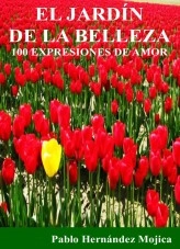 Libro EL JARDÍN DE LA BELLEZA, autor Pablo Hernández Mojica Libro EL JARDÍN DE LA BELLEZA, autor Pablo Hernández Mojica