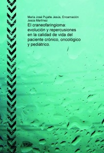 El craneofaringioma: evolución y repercusiones en la calidad de vida del paciente crónico, oncológico y pediátrico.