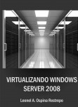 Virtualizando Windows Server 2008 R2 Virtualizando Windows Server 2008 R2