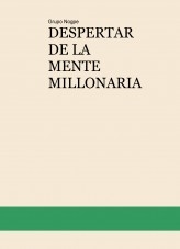 DESPERTAR DE LA MENTE MILLONARIA DESPERTAR DE LA MENTE MILLONARIA