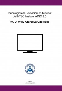 Tecnologías de Televisión en México: del NTSC hasta el ATSC 3.0