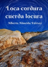 Loca cordura cuerda locura