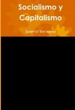 Libro Socialismo y Capitalismo, autor Gabriel Boragina Libro Socialismo y Capitalismo, autor Gabriel Boragina