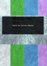 MENOS MAL QUE EXISTEN MENOS MAL QUE EXISTEN