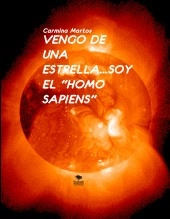 Libro VENGO DE UNA ESTRELLA...SOY EL "HOMO SAPIENS", autor mariamartos Libro VENGO DE UNA ESTRELLA...SOY EL "HOMO SAPIENS", autor mariamartos