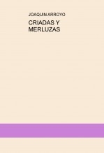 Libro CRIADAS Y MERLUZAS, autor felixroy