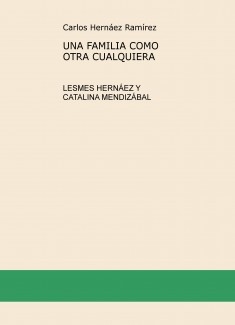 UNA FAMILIA COMO OTRA CUALQUIERA. LESMES HERNÁEZ Y CATALINA MENDIZÁBAL