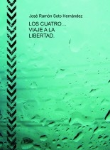 LOS CUATRO… VIAJE A LA LIBERTAD.