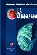 Libro La caracola azul, autor Jorge Núñez de Arco Mendoza Libro La caracola azul, autor Jorge Núñez de Arco Mendoza