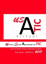 Actas de las Jornadas Virtuales de Colaboración y Formación Virtual USATIC 2017, Ubicuo y Social: Aprendizaje con TIC Actas de las Jornadas Virtuales de Colaboración y Formación Virtual USATIC 2017, Ubicuo y Social: Aprendizaje con TIC