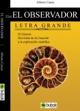 2ed El observador del Génesis. La ciencia detrás del relato de la Creación 2ed El observador del Génesis. La ciencia detrás del relato de la Creación