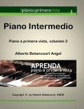 PIANO INTERMEDIO (Piano a Primera Vista, Volumen 2) PIANO INTERMEDIO (Piano a Primera Vista, Volumen 2)