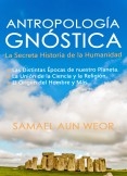 ANTROPOLOGÍA GNÓSTICA ANTROPOLOGÍA GNÓSTICA
