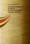 Alimentos transgénicos en México. Implicaciones legales, sociales y agrarias