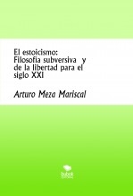 El estoicismo: Filosofía subversiva y de la libertad para el siglo XXI