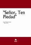 "Señor ten Piedad" "Señor ten Piedad"