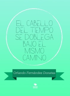 El cabello del tiempo se doblega bajo el mismo camino