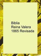 Biblia Reina Valera 1865 Revisada