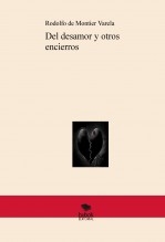 Del desamor y otros encierros Del desamor y otros encierros