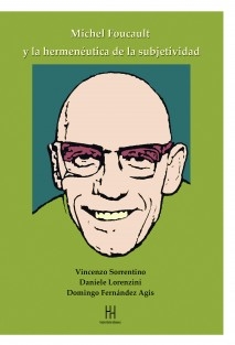 Michel Foucault y la hermenéutica de la subjetividad