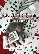 Libro El Suicida, autor brunoadrianbiondani Libro El Suicida, autor brunoadrianbiondani
