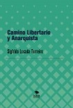 Camino Libertario y Anarquista Camino Libertario y Anarquista