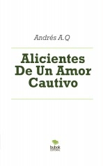 Alicientes De Un Amor Cautivo Alicientes De Un Amor Cautivo
