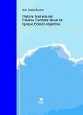 Historia Ilustrada del Célebre Combate Naval de Iquique Edición Argentina