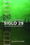 Conexión diacrónica, SIGLO 29, ¿qué pensarán de nosotros?