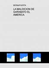 LA MALDICION DE GARABATO EL AMERICA. LA MALDICION DE GARABATO EL AMERICA.