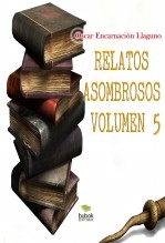 Relatos Asombrosos. Volumen5 Relatos Asombrosos. Volumen5