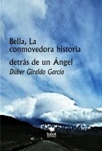 Bella, La conmovedora historia detrás de un Ángel Bella, La conmovedora historia detrás de un Ángel