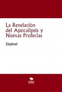 La Revelación del Apocalipsis y Nuevas Profecias