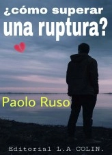 Libro ¿Cómo superar una ruptura amorosa?, autor Luis Ángel Cobos Libro ¿Cómo superar una ruptura amorosa?, autor Luis Ángel Cobos
