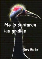 Libro Me lo contaron las grullas, autor lagataclara Libro Me lo contaron las grullas, autor lagataclara