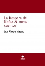 Libro La lámpara de Kafka & otros cuentos, autor herreraluis Libro La lámpara de Kafka & otros cuentos, autor herreraluis