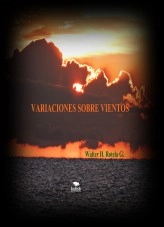 Libro VARIACIONES SOBRE VIENTOS, autor Walter Hugo Rotela González Libro VARIACIONES SOBRE VIENTOS, autor Walter Hugo Rotela González