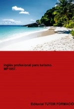 Libro Inglés profesional para turismo. MF1057., autor TUTOR FORMACIÓN Libro Inglés profesional para turismo. MF1057., autor TUTOR FORMACIÓN