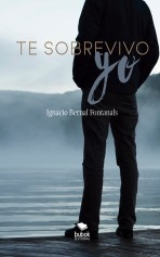 Libro Te sobrevivo yo, autor Bernal Fontanals, Ignacio