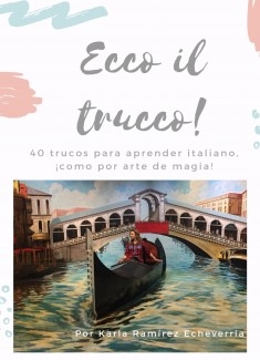ECCO IL TRUCCO! 40 Trucos para aprender italiano ¡como por arte de magia!