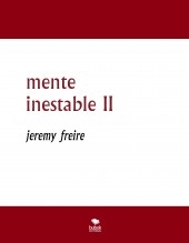 Libro mente inestable II, autor jeremyfreire Libro mente inestable II, autor jeremyfreire
