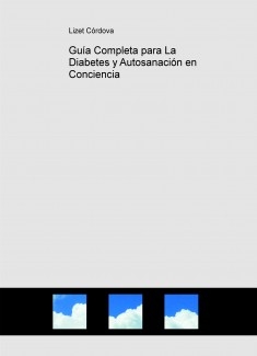 Guía Completa para La Diabetes y Autosanación en Conciencia