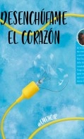 Libro Desenchúfame el corazón, autor wondereme Libro Desenchúfame el corazón, autor wondereme