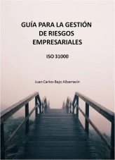 Libro Guía para la gestión de riesgos empresariales: ISO 31000, autor jcbajo Libro Guía para la gestión de riesgos empresariales: ISO 31000, autor jcbajo